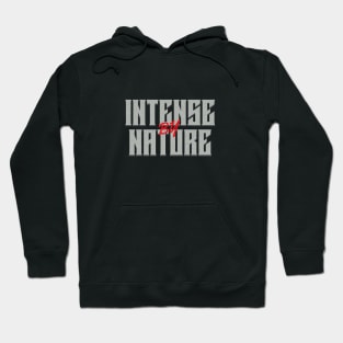 Intense By Nature Quote Motivational Inspirational Hoodie